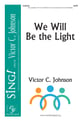 We Will Be the Light SSATB choral sheet music cover